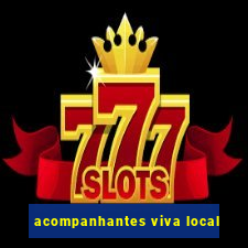 acompanhantes viva local